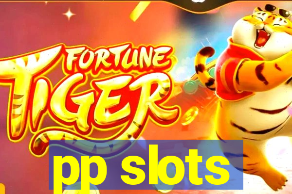 pp slots